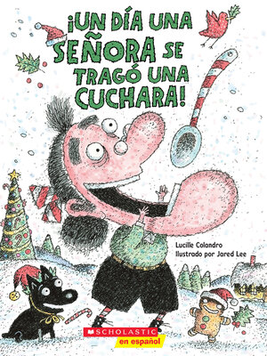 cover image of ¡Un día una señora se tragó una cuchara! (There Was an Old Lady Who Swallowed a Spoon!)